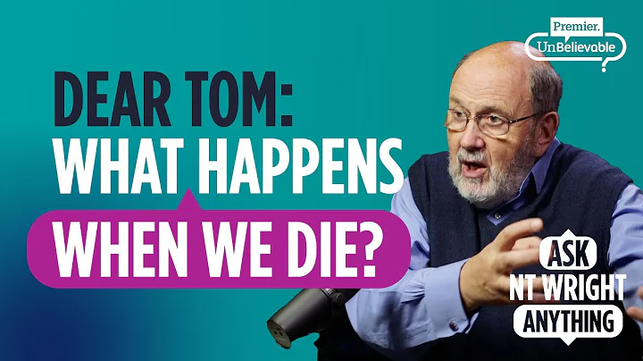 Where do we go when we die? Can we know for sure? 🤔 Ask NT Wright Anything podcast