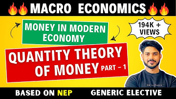 Quantity Theory of  Money | Money in modern economy | Macroeconomics for GE, BA, Bcom, NEP