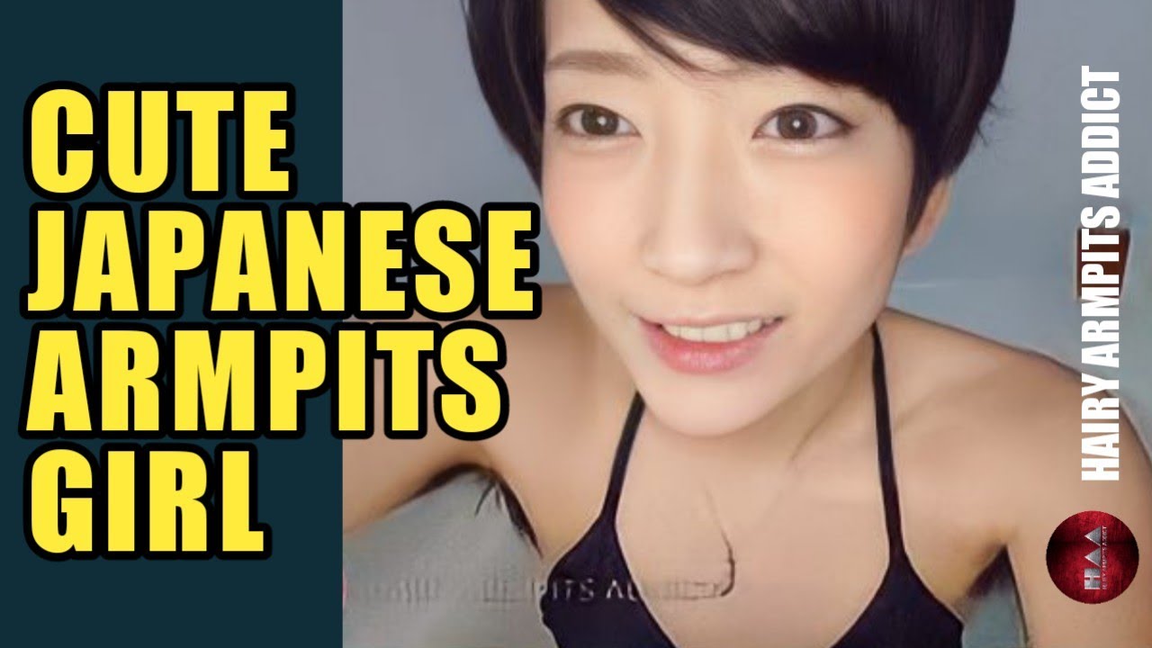 Japanese Hairy Ampits Women Youtube