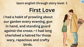 learn English through story level 1| Graded Reader Level 1🔥| First Love Chapter#2 (LEVEL 1)