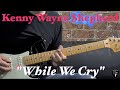 Kenny Wayne Shepherd - "While We Cry" (Part 1) - Blues Guitar Lesson (w/Tabs)