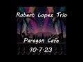 Capture de la vidéo Robert Lopez Trio - 10.7.2023