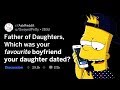 Fathers Reveal Favorite Daughter's Boyfriends (r/AskReddit)