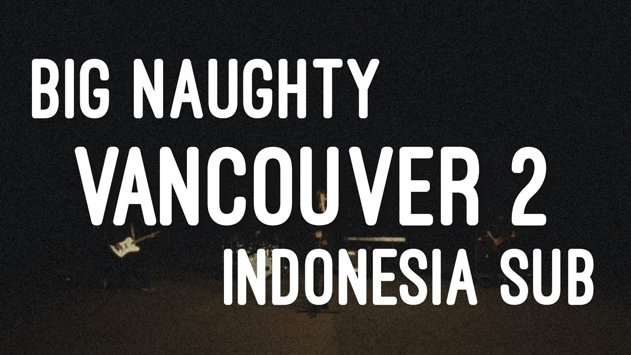 BIG NAUGHTY VANCOUVER 2 INDO SUB YouTube big-naughty-vancouver-2-indo-sub-youtube
