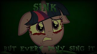 Sink But Everypony Sing It