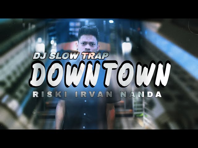 DJ TRAP RISKI IRVAN NANDA DOWNTOWN STYL FREE FALL TERBARU 69 PROJECT class=