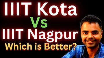IIIT Kota Vs IIIT Nagpur  Which is better Fees, Average Package, Highest Package, Placement Review