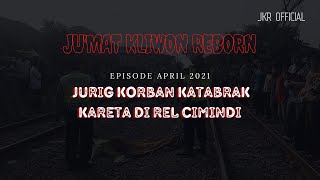 Jum'at Kliwon Reborn Radio Cosmo JURIG KORBAN KATABRAK KARETA DI REL CIMIMDI