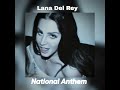 Lana Del Rey National Anthem Sped Up 