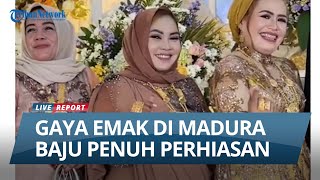Bak Toko Emas Berjalan, Viral Aksi Emak-emak di Madura, Datangi Kondangan Pakai Banyak Perhiasan