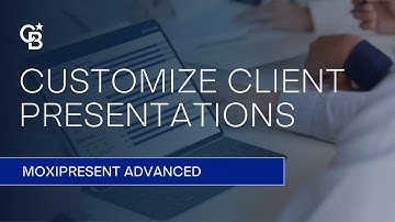 Customize Your Client Presentations / MoxiPresent / Advanced