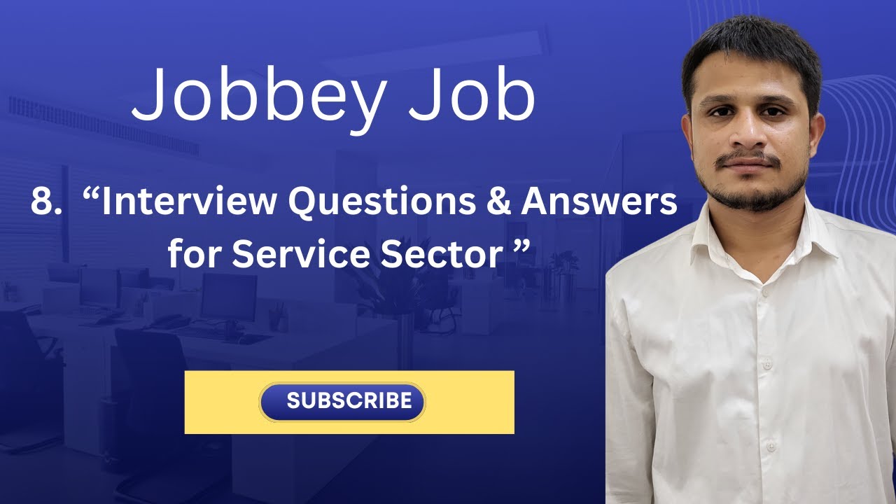 “Top Interview Questions & Answers | Service Sector, MNCs, Banking, Finance, Healthcare, (Video 8)”
