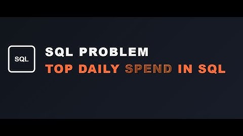 SQL Interview Question: Find Highest Daily Spenders - GROUP BY & Date Range Filtering Explained
