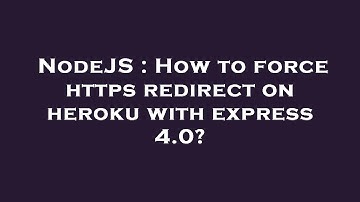 NodeJS : How to force https redirect on heroku with express 4.0?
