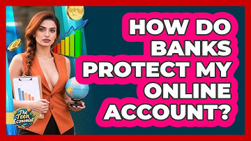 How do banks protect my online account?