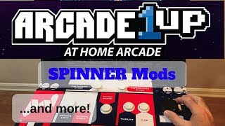 Arcade1UP Cabinet - SPINNER Mods...and More! Arcade1UP Cabinet - SPINNER Mods...and More!
