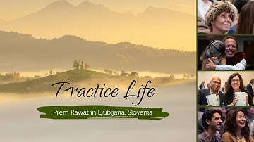 Practice Life: Prem Rawat in Ljubljana