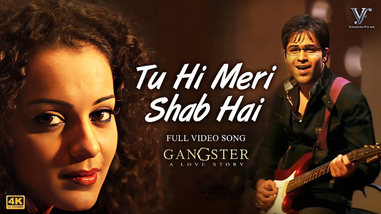 Tu Hi Meri Shab Hai   KK  Gangster  Emraan Hashmi Kangna Ranaut  Full 4K Video Song