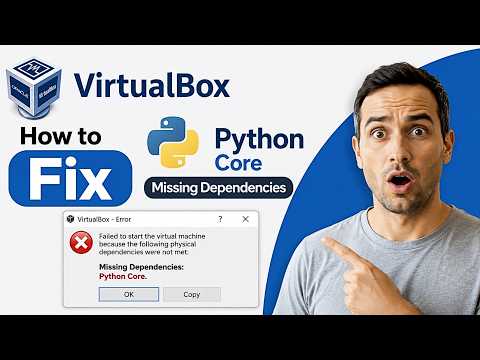 How to Fix | Missing Dependencies Python Core in VirtualBox (2026 Full Guide)