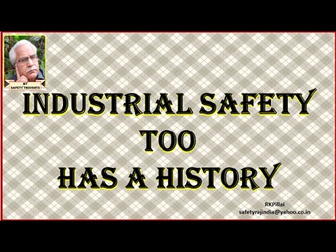 INDUSTRIAL SAFETY TOO HAS A HISTORY