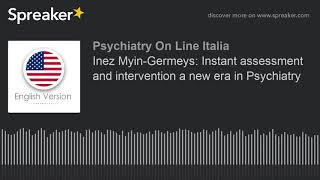 Inez Myin-Germeys: Instant assessment and intervention a new era in Psychiatry