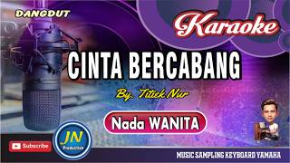 Download lagu Cinta Bercabang_Karaoke Dangdut Keyboard_Nada Wanita_By.Titiek Nur