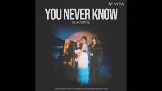 Blackpink - ' You Never Know '