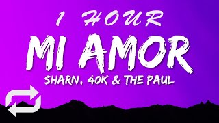 Sharn, 40k & The Paul - Mi Amor (Lyrics) | 1 HOUR