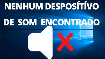 Windows 10 Sem Som: Como Resolver o Problema de Áudio