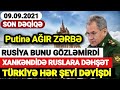 Yekun xəbərlər 09.09.2021 Ruslar Xankəndidə ŞOK YAŞADI - Putinə DƏHŞƏT