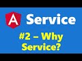 #14.2 - Why a Service? - Service - Angular Series