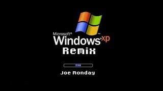 Windows XP Remix - Joe Monday