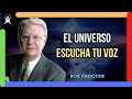 No fuerces nada en el universo, tan solo habla lo que quieres y tenlo (Bob Proctor)