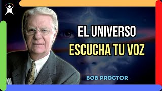 No fuerces nada en el universo, tan solo habla lo que quieres y tenlo (Bob Proctor)