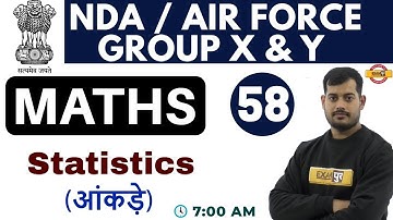 Class 58 | Air Force Group X,NDA,Navy AA/SSR/MR | Maths | By Vivek Rai Sir || Statistics