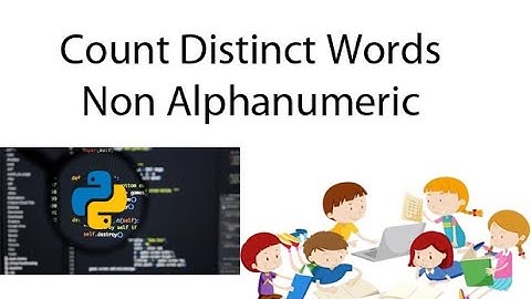 Python : Find number of distinct words ignoring non alphanumeric characters