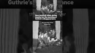 New doorbell video shows nearby car the morning of Guthrie’s disappearance