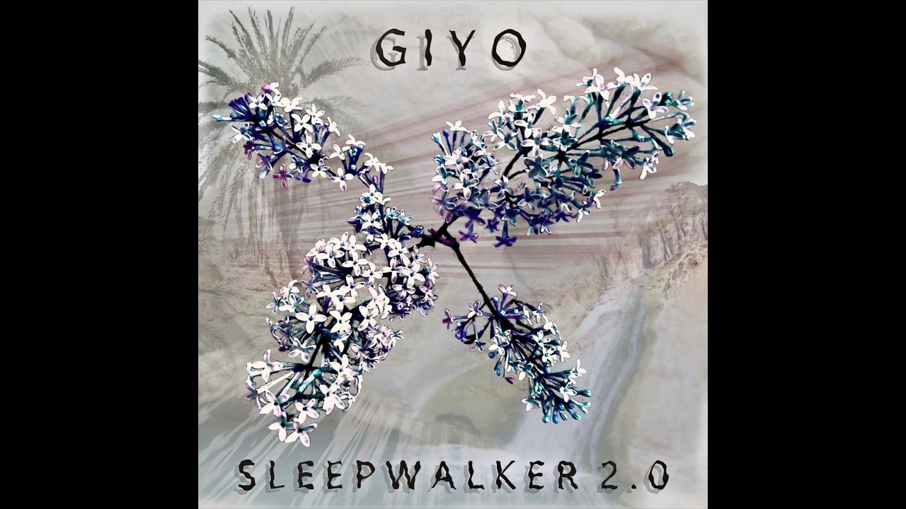 Watch Giyo - Sleepwalker 2.0 on YouTube Watch Giyo - Sleepwalker 2.0 on YouTube