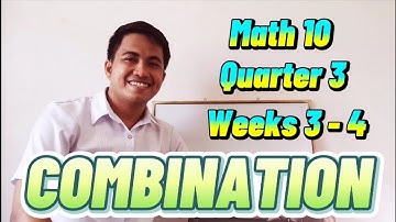 Math 10 Quarter 3 Weeks 3 - 4 COMBINATION (Solve easily using Scientific Calculator)
