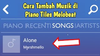 Cara Menambah Musik di Piano Melobeat Bisa Pilih Musik Sendiri screenshot 3