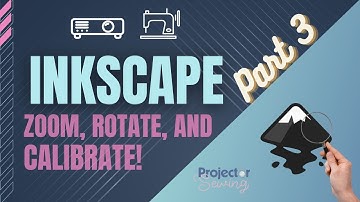 Inkscape for Sewing Part 3: Zoom, Rotate, and Calibrate