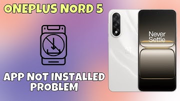 OnePlus Nord 5 App Not Installed Problem Fix | How to Solve Installation Errors