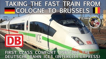 Taking the Fast Train from Cologne to Brussels:  A First-Class Ride on the DB ICE3