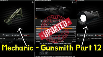Mechanic - Gunsmith Part 12 ▶️NEW item/ALL parts! (Patch 0.12)