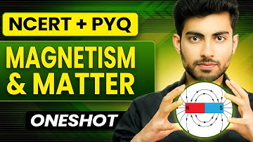 Magnetism and Matter Oneshot | Ncert + PYQ | Fateh Batch | Aayush Sir