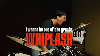 Whiplash Edit | I Wanna Be Great