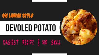 Devilled Potato | Ala theldala | Ala Baduma | Potato Recipe 2022 | Potato Recipe Sinhala | IDLE CHEF