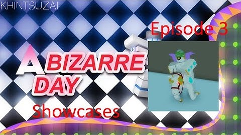 [REWORKED] A Bizarre Day Showcases|Made In Heaven