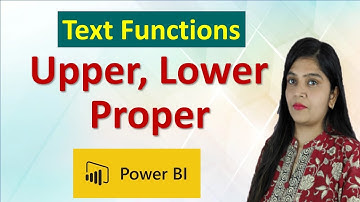 Upper, lower & Proper Case in Power BI | Power Query | Power BI Tutorial for Beginners