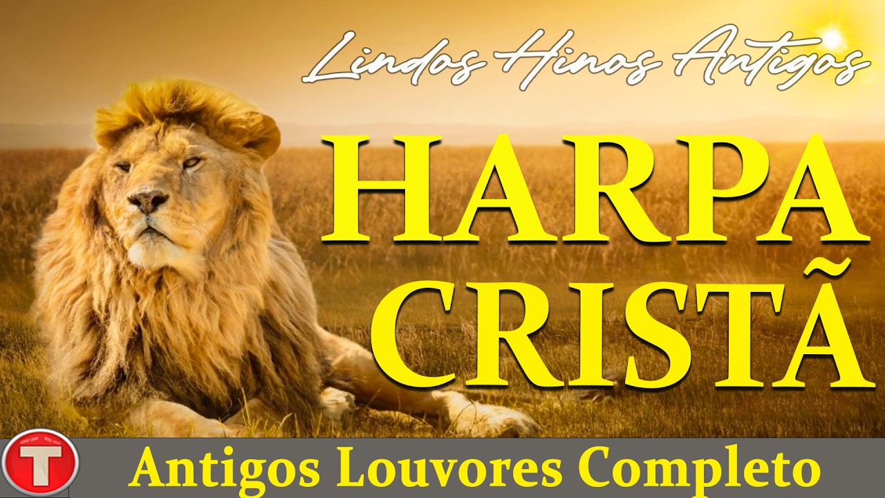 Hinos da Harpa Cristã 🙏 Os Mais Belos Hinos da Igreja Antiga 🙏 Louvores Antigos Completos